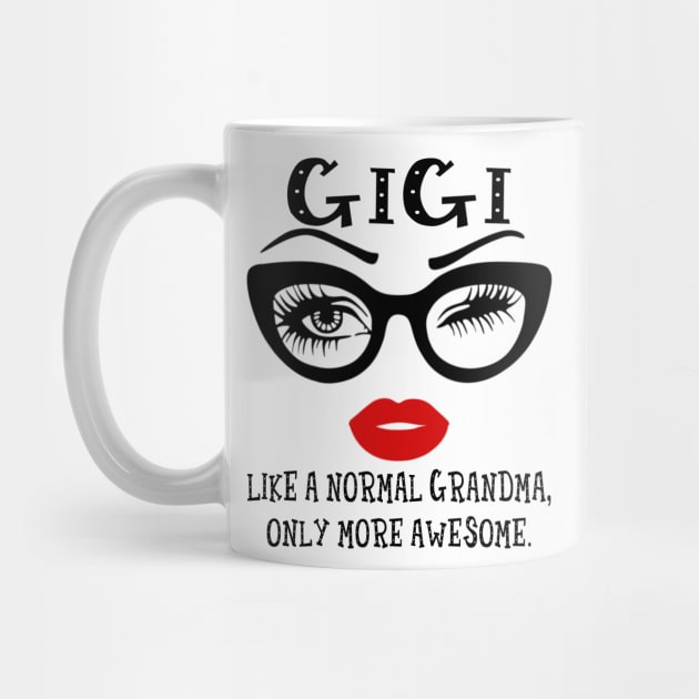 Gigi Like A Normal Grandma Only More Awesome Glasses Face Shirt by Alana Clothing